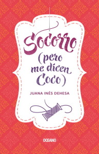 Socorro pero me dicen Coco; Juana Inés Dehesa