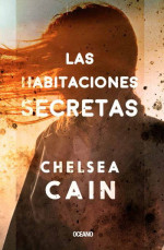 Las habitaciones secretas | Chelsea Cain
