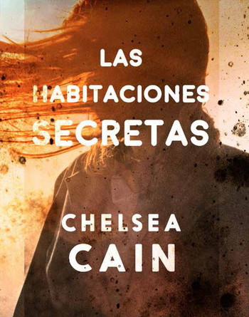 Las habitaciones secretas; Chelsea Cain